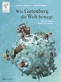 Wie Gutenberg die Welt bewegt