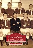 Leyton Orient Football Club (Archive Photographs S.)