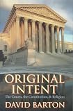 Original Intent:  The Courts, the Constitution and Religion