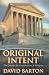 Original Intent: The Courts, the Constitution, and Religion