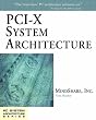 PCI-X System Architecture, w. CD-ROM (Mindshare PC System Architecture)