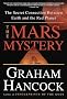 The Mars Mystery: The Secret Connection Between Earth and the Red Planet The Mars Mystery: The Secret Connection Between Earth and the Red Planet
