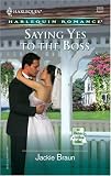Saying Yes To The Boss (Harlequin Romance)