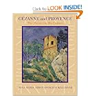 Cezanne and Provence: The Painter in His Culture by Nina Maria Athanassoglou-Kallmyer