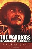 The Warriors: Reflections on Men in Battle