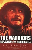 The Warriors: Reflections on Men in Battle