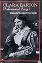 By Elizabeth Brown Pryor - Clara Barton, Professional Angel