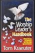 The Worship Leader's Handbook: Practical Answers to Tough Questions (Tom Kraeuter on Worship)