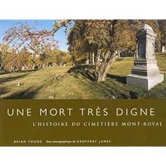 Une Mort Tres Digne: L'Histoire Du Cimetiere Mont-Royal