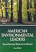 American Environmental Leaders: From Colonial Times to the Present