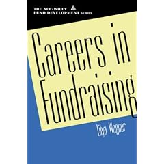 Careers in Fund Raising (The AFP/Wiley Fund Development Series)