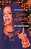 Presenting...Sister No Blues