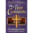 Two Covenants: Your Blessings in Christ Moving from Promise to Fulfillment by Andrew Murray