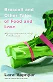 Broccoli and Other Tales of Food and Love Broccoli and Other Tales of Food and Love