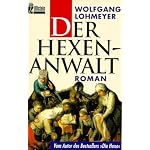 Der Hexenanwalt. Roman um Friedrich Spee von Langenfeld.