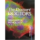 Click here to buy The Doctors' Doctors: Baylor College of Medicine Department of Pathology 1943-2003 by Amy Storrow.