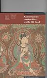 Conservation of Ancient Sites on the Silk Road: Proceedings of an International Conference on the Conservation of Grotto Sites, Magao Grottoes at Dunhuang (Symposium Proceedings)