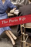 The Paris Wife: A Novel by McLain, Paula (1st (first) Edition) [Hardcover(2011)]