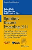 Operations research proceedings 2011 : selected proceedings of the International Conference on Operations Research (OR 2011), August 30-September 2 2011, Zurich, Switzerland
