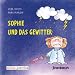 Bedürfnisse und Strategien: Sophie und das Gewitter. Bedürfnisse und Strategien 1: Bd 1 (Bilderbücher)