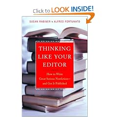 Thinking Like Your Editor: How to Write Great Serious Nonfiction--and Get it Published