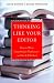 Thinking Like Your Editor: How to Write Great Serious Nonfiction--and Get it Published