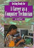 Getting Ready a Career As a Computer Technician (Getting Ready for Careers)