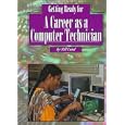 Getting Ready a Career As a Computer Technician (Getting Ready for Careers)