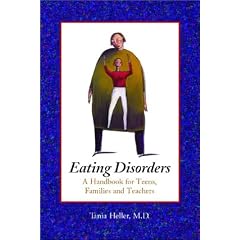 Eating Disorders: A Handbook for Teens, Families and Teachers