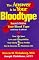 The Answer Is in Your Bloodtype: Research Linking Your Blood Type and How It Affects Your Life Span, Love and Compatibility, Your Likely Illness Profile, Diet & Exercise for Maximum