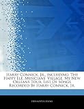 Harry Connick, Jr., including: The Happy Elf, Musicians' Village, My New Orleans Tour, List Of Songs Recorded By Harry Connick, Jr.