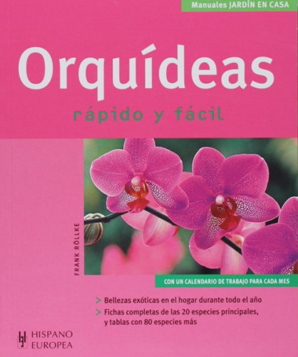 Orquideas/ Orchids: Rapido Y Facil / Quick and Easy (Manuales Jardin En Casa / Home Gardening Manuals) (Spanish Edition)