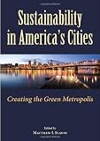Sustainability in Americas Cities: Creating the Green Metropolis