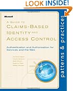 A Guide To Claims-Based Identity and Access Control: Authentication and Authorization for Services, Web, and the Cloud (Patterns & Practices)