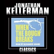 When the Bough Breaks: An Alex Delaware Novel, Book 1 | [Jonathan Kellerman]