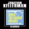 When the Bough Breaks: An Alex Delaware Novel, Book 1