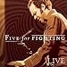 Five for Fighting: Live