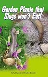 Garden plants that slugs won't eat!