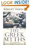 The Greek Myths: The Complete and Definitive Edition