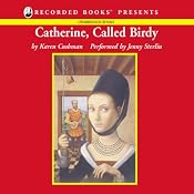 Catherine, Called Birdy | [Karen Cushman]