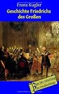 Geschichte Friedrichs des Grossen (German Edition)