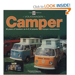 Volkswagen Camper: 40 years of freedom: an A-Z of popular Camper conversions Richard Copping