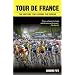 Tour De France: The History, The Legend, The Riders
