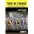 Tour De France: The History, The Legend, The Riders