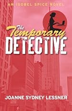The Temporary Detective (An Isobel Spice Novel)