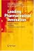 Leading Pharmaceutical Innovation: Trends and Drivers for Growth in the Pharmaceutical Industry