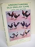 Understanding Old English Game : large and bantams
