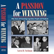 A Passion for Winning: 50 Years of Promoting Legendary People and Products | [Aaron Cushman]