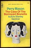 The Case of the Borrowed Brunette : a Perry Mason Mystery