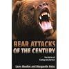 Bear Attacks of the Century: True Stories of Courage and Survival